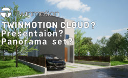 【 Twinmotion Cloud】プレゼンテーション？パノラマセット？